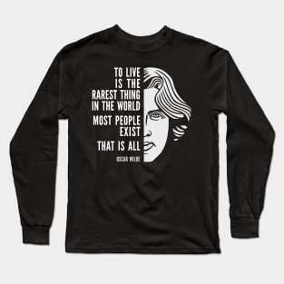 Oscar Wilde Inspirational Quote: To Live Is The Rarest Thing Long Sleeve T-Shirt